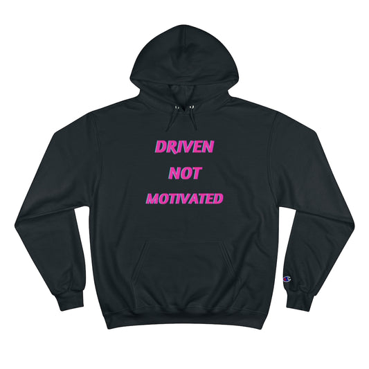 Driven Not Motivated Hoodie