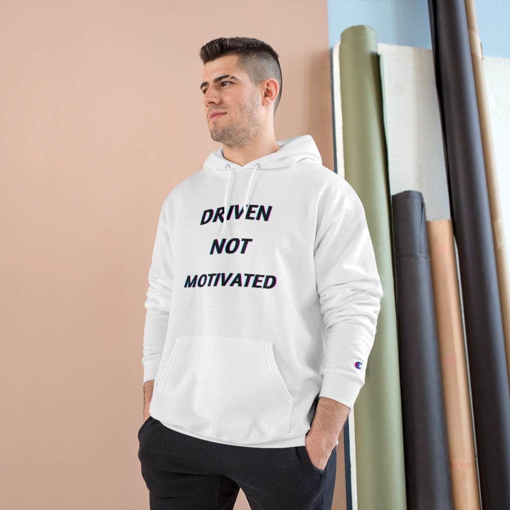 Driven Not Motivated Hoodie