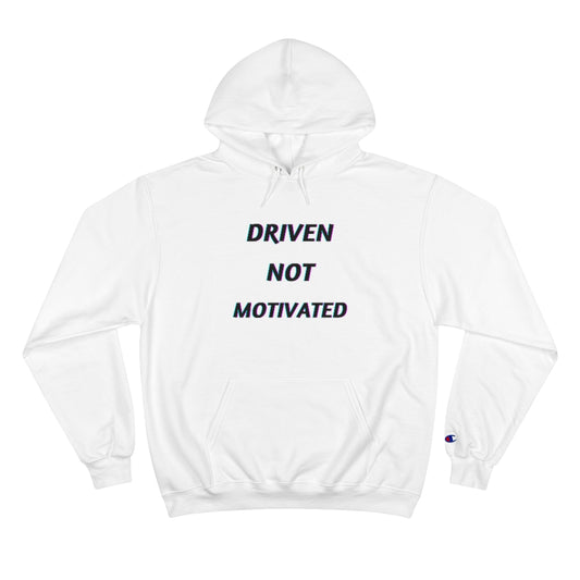 Driven Not Motivated Hoodie